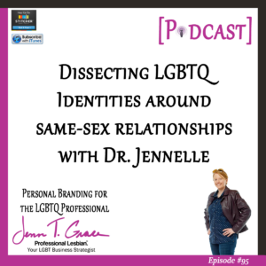 dissecting-lgbtq-identities-around-same-sex-relationships-with-dr-jennelle-blog-95-1
