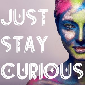 just-stay-curious